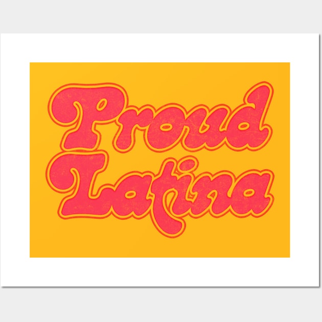 PROUD LATINA / Original Retro Style Design Wall Art by DankFutura